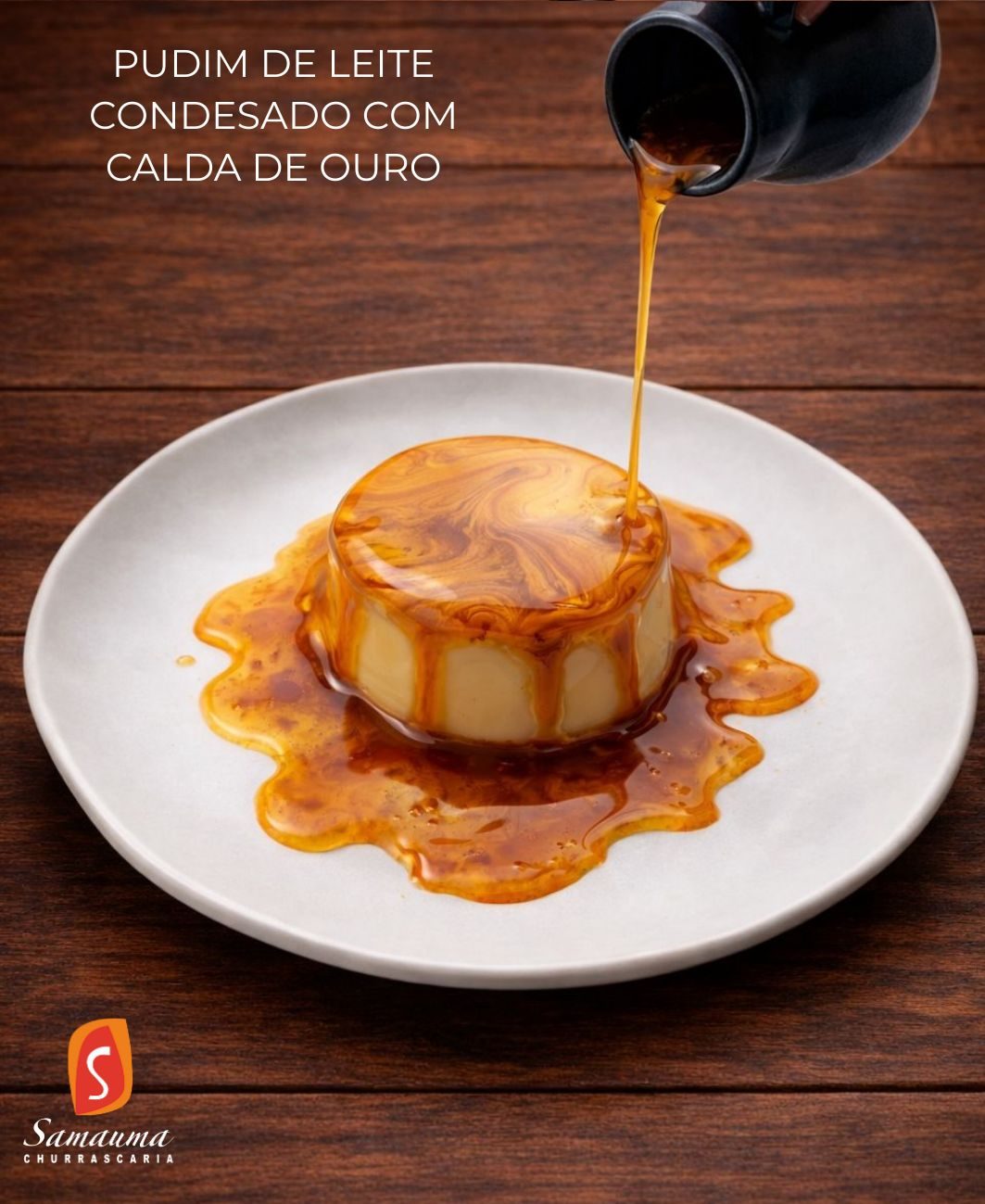 Pudim de leite condensado com calda de ouro do Samauma